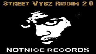 Street Vybz Riddim 2.0 {Mix} Notnice Records / Chronic Law, Aidonia, Dimej, Govana, Skeng, Armanii.