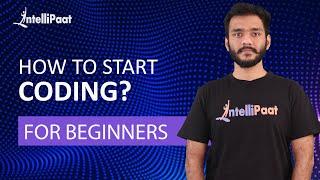 How to Start Coding | Programming for Beginners | Learn Coding | Intellipaat