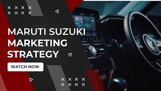 Maruti Suzuki | Marketing Strategy