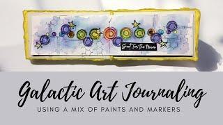 Galactic Art Journaling - Using A Mix of Paints and Markers