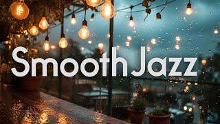 Smooth Jazz & Soft Rain • Cozy Cafe Jazz • Mellow Saxophone Music & Rain for Relaxation & Dinner