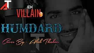 Hamdard Full Video Song | Ek Villain | Cover By Alok Thakur