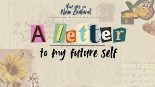 A Letter To My Future Self | You Are in New Zealand | December 21, 2024