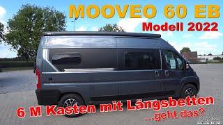 Längsbetten Kastenwagen 6 Meter Wohnmobil Mooveo 60 EB Modell 2022 Unsere Fahrzeugvorstellung