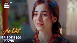 New! Ae Dil Episode 3 | Promo | Digitally Presented by Pond's & Dove | ARY Digital