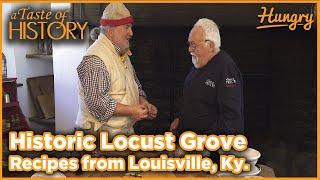 Historic Locust Grove - A Taste of History (Season 11 | Episode 8)