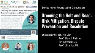 Roundtable Discussion - Greening BRI: Risk Mitigation, Dispute Prevention and Resolution