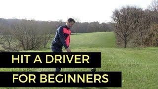 HOW TO HIT A GOLF BALL WITH DRIVER FOR BEGINNERS