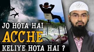 Jo Hota Hai Acche Keliye Hota Hai - Whatever Happens, Happens for the Good By Adv. Faiz Syed