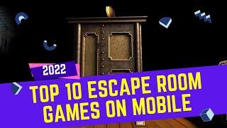 Top 10 Escape Room Games To Play On Mobile - 2022