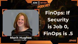 Ep#115 If Security is Job 0, FinOps is job .5 with Marit Hughes