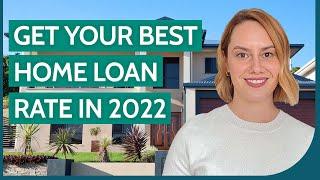 How To Secure The Best Home Loan Rate In 2022 (Australia)