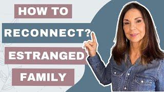 How to Reconnect with My Estranged Family (How to Know the Time is Right) | Ep.53