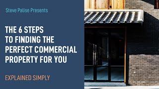 The 6 Steps to Finding the Perfect Commercial Property for You