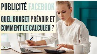 Publicité Facebook : quel budget prévoir et comment le calculer ?