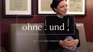 »Ohne Punkt und Komma« | mit Yulianna Avdeeva