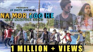 NA MOR EGO HE | FULL VIDEO | SINGER - RAHUL KUMAR | NEW NAGPURI SONG | JP UNITY OFFICIAL