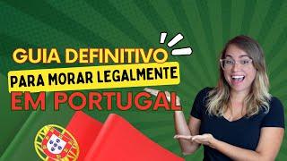 Como MORAR em PORTUGAL LEGALMENTE: Guia definitivo!