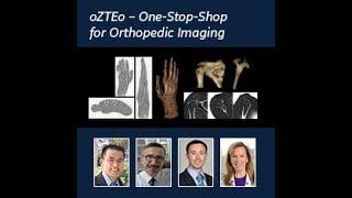 oZTEo for MR bone imaging: Delivering a one-stop shop for orthopedic imaging