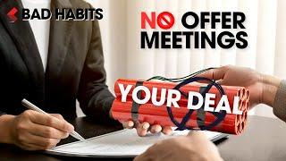 Why you Should NEVER Set Up Offer Meetings!