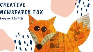 Creative Newspaper Fox craft.