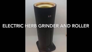 Electric Smart Herb Grinder and Roller • Joint Roller Machine • Yon World