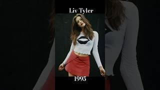 Liv Tyler’s Incredible Evolution 