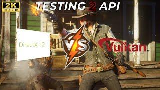 Red Dead Redemption 2 in 2 API Vulkan VS DX12 on RTX 2080 Ti Full Ultra [ 2K ]