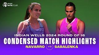 CONDENSED MATCH | Emma Navarro vs. Aryna Sabalenka | 2024 Indian Wells Round of 16 | WTA Highlights