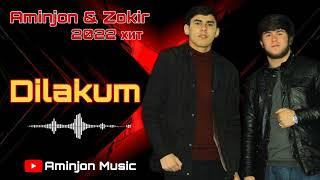 Аминчон & Зокир - Дилакум 2022 хит. / Aminjon & Zokir - Dilakum 2022 khit...