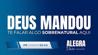 Junior silva -  DEUS MANDOU TE FALAR ALGO SOBRENATURAL 