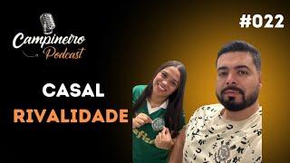 Campineiro Podcast - Casal Rivalidade Renato Ribeiro e Andressa Anjos #022