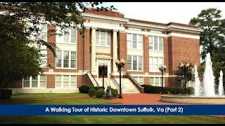 A Walking Tour of Historic Downtown Suffolk, Va - Part 2