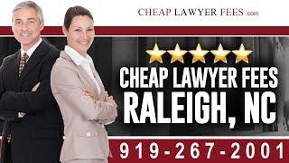 Cheap Lawyers Raleigh NC | Cheap Lawyer Fees