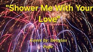 “ Epic Cover Alert!  Doug Pope Transforms 'Shower Me With Your Love' | Surface Classic Reimagined”