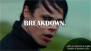 • breakdown. - YUNGBLUD (Official Video) || Letra en Español & Inglés | HD