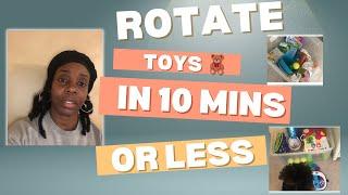 How to Rotate Toys & Clean Up (10 Minutes or less)