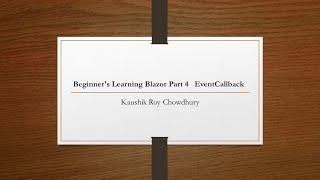 Beginner's Learning Blazor Part 4   EventCallback