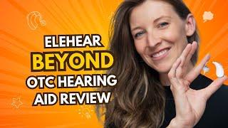 ELEHEAR Beyond OTC Hearing Aid Review