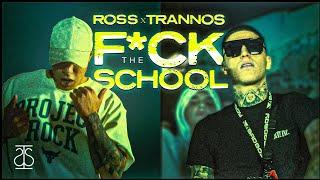 ROSS x TRANNOS - F*CK THE SCHOOL (OFFICIAL VIDEO CLIP)