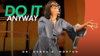 Overseer Debra B. Morton: "Do It Anyway"