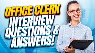 OFFICE CLERK Interview Questions & Answers! (How to Pass an Office Clerk Job Interview!)