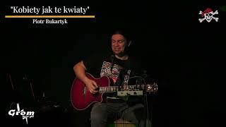 Tomasz "Grom" Paciorek - Kobiety jak te kwiaty  (Piotr Bukartyk)