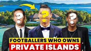 Top 5 Footballers Who Own Private Islands | Football Perfect Player Lifestyle