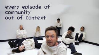 every episode of community out of context