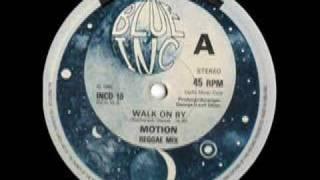 Motion - Walk on By