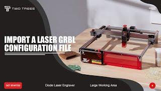 5 Steps to Import a Laser GRBL Configuration File