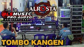 TOMBO KANGEN | BLSMUSIC PRO AUDIO BERSAMA ALROSTA DONGKREK