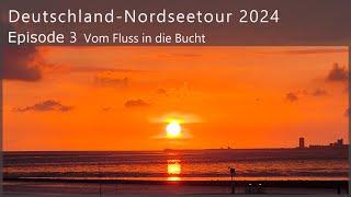 DEUTSCHLAND-NORDSEETOUR 2024 #3  Vom Fluss in die Bucht