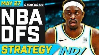 NBA DFS Strategy Tuesday 5/27/25 | DraftKings & FanDuel NBA Lineup Picks